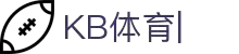 KB体育·(中国)官方网站-KBSPORTS